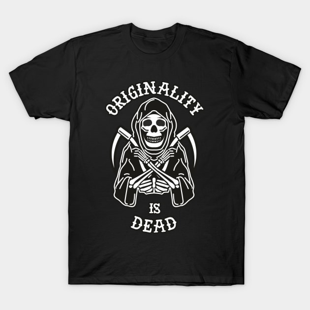 Originality is Dead T-Shirt by DirtyWolf